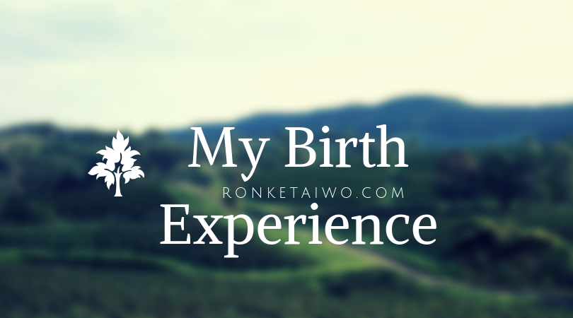 You are currently viewing My Birth Experience